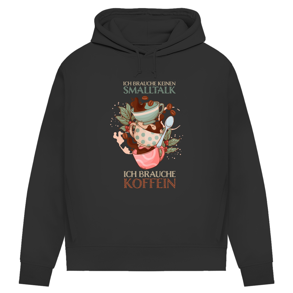 Damen Premium Bio Hoodie Ich brauche keinen Smalltalk. Ich brauche Koffein