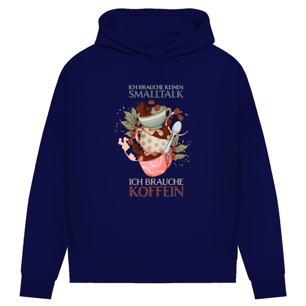 Damen Premium Bio Hoodie Ich brauche keinen Smalltalk. Ich brauche Koffein