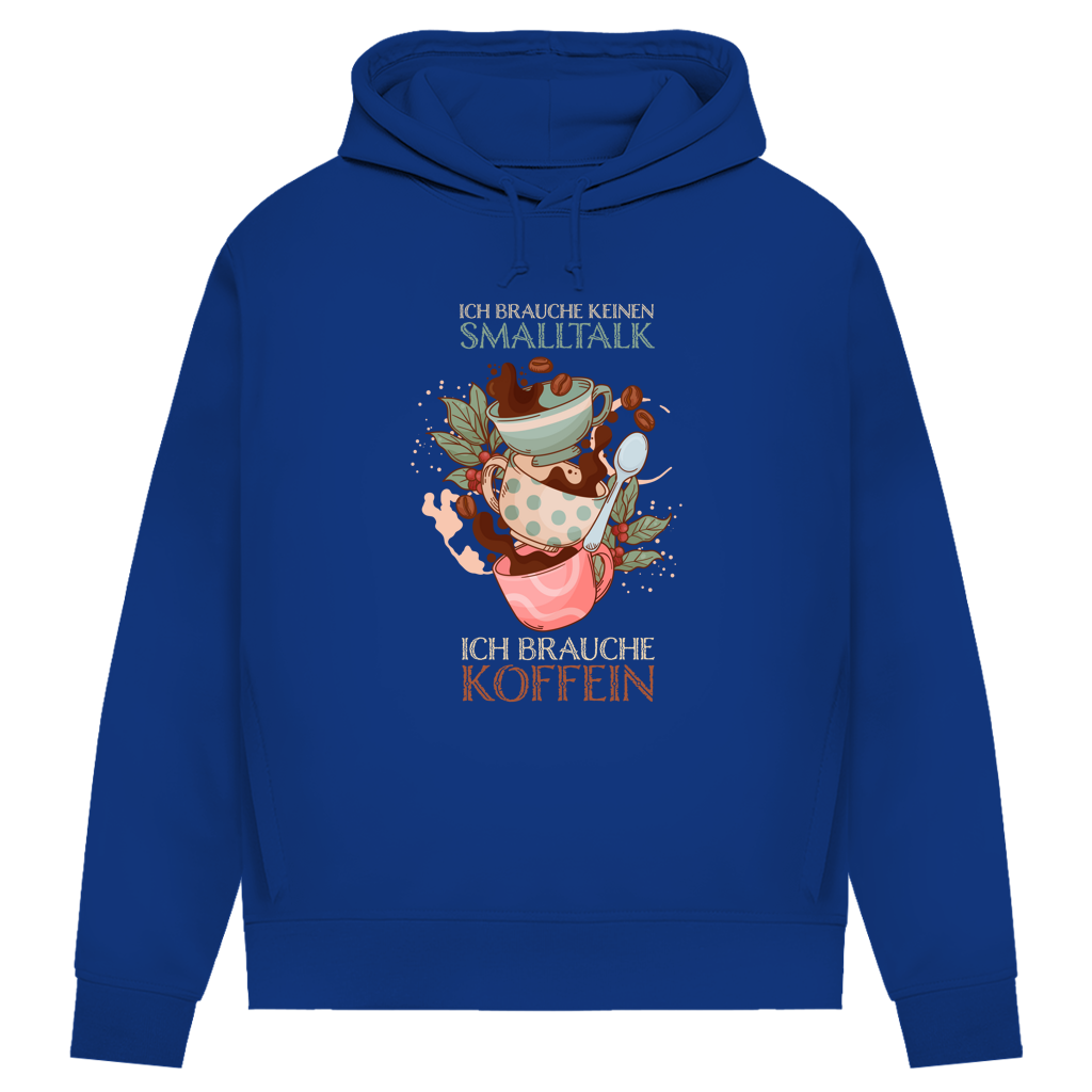 Damen Premium Bio Hoodie Ich brauche keinen Smalltalk. Ich brauche Koffein