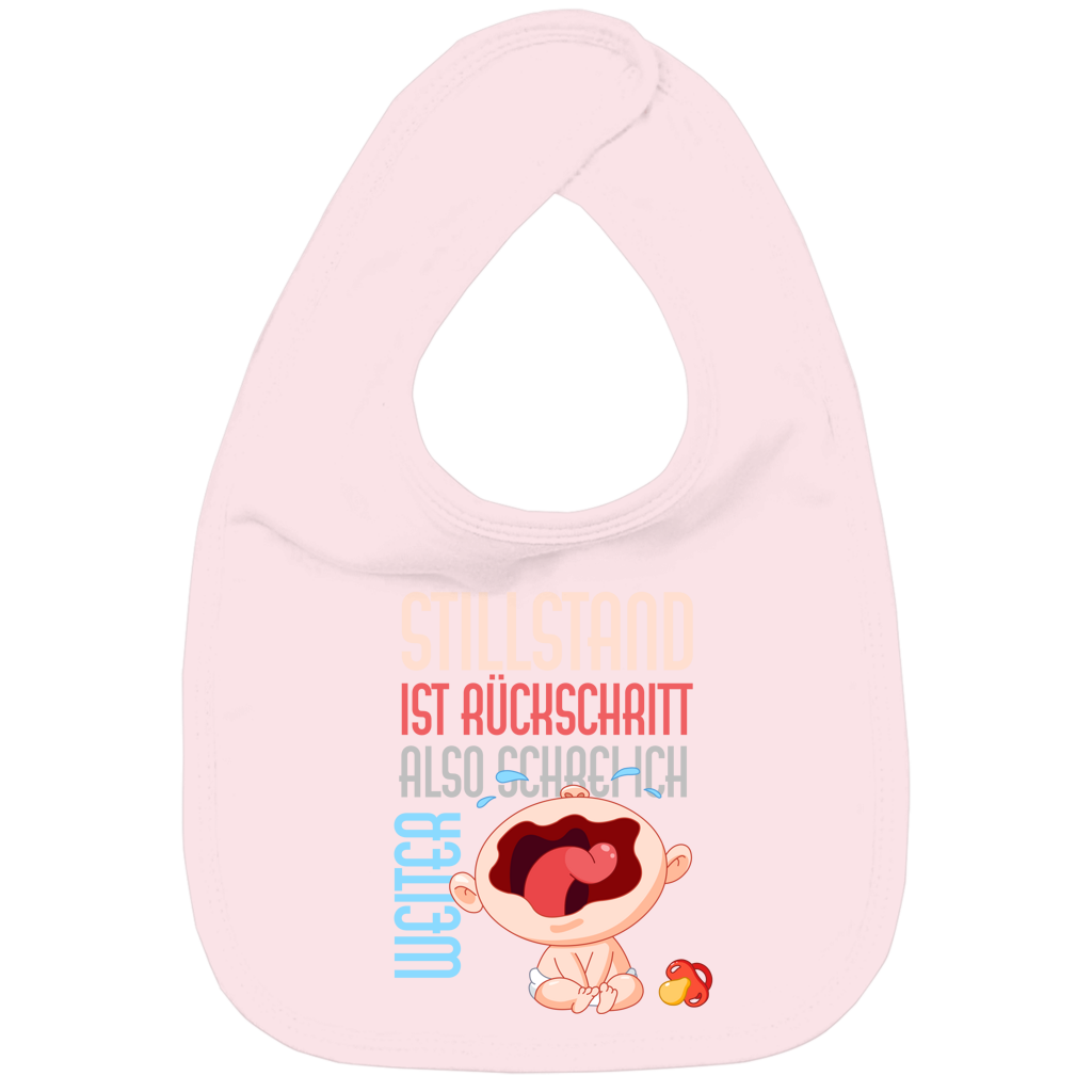 Kinder Bio Lätzchen Stillstand ist Rückschritt. Also schrei ich weiter