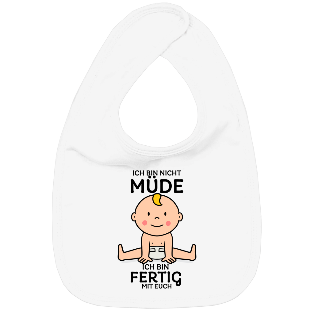 Kinder Bio Lätzchen Ich bin nicht müde. Ich bin fertig mit euch