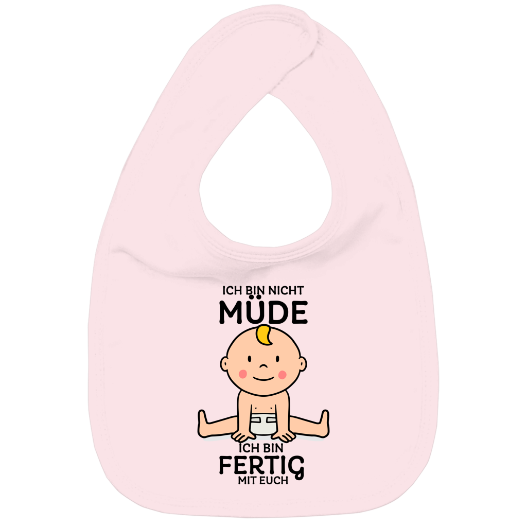 Kinder Bio Lätzchen Ich bin nicht müde. Ich bin fertig mit euch