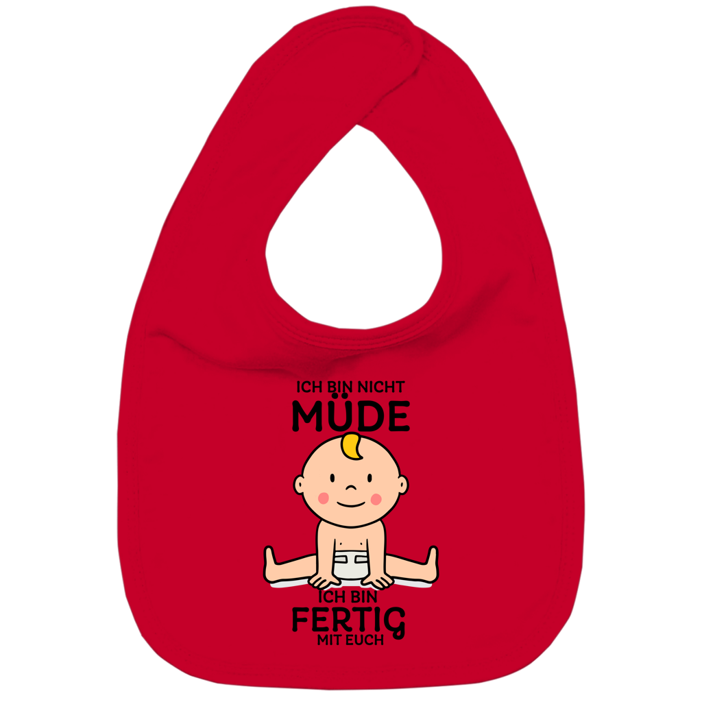 Kinder Bio Lätzchen Ich bin nicht müde. Ich bin fertig mit euch