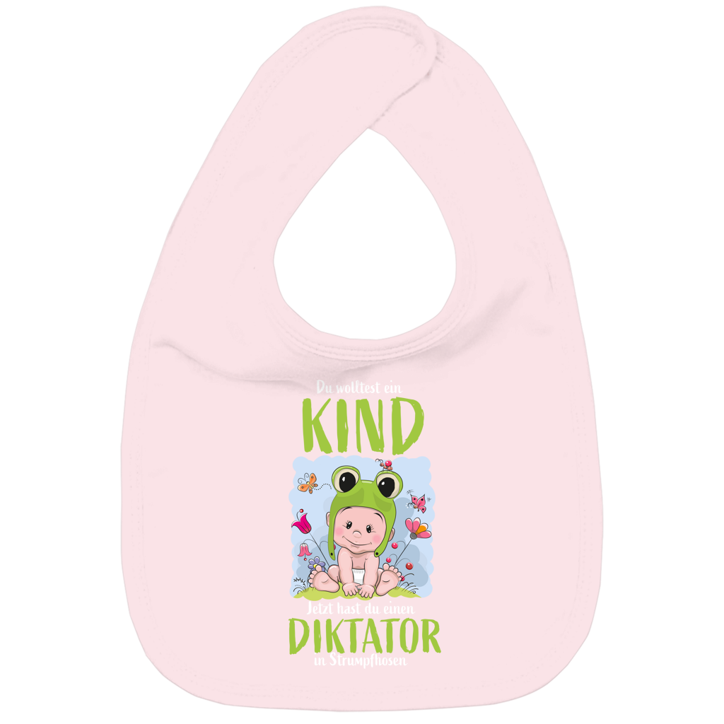 Kinder Bio Lätzchen Du wolltest ein Kind. Jetzt hast du einen Diktator in Strump