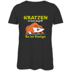Damen Premium Bio T-Shirt Kratzen ist kein Angriff. Es ist Design
