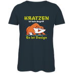 Damen Premium Bio T-Shirt Kratzen ist kein Angriff. Es ist Design