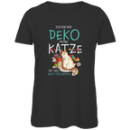 Damen Premium Bio T-Shirt Ich bin nur Deko. Meine Katze ist das Hauptprogramm