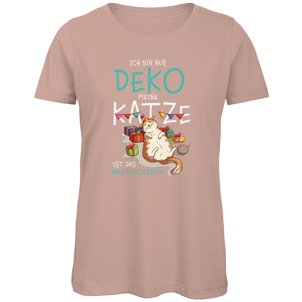 Damen Premium Bio T-Shirt Ich bin nur Deko. Meine Katze ist das Hauptprogramm