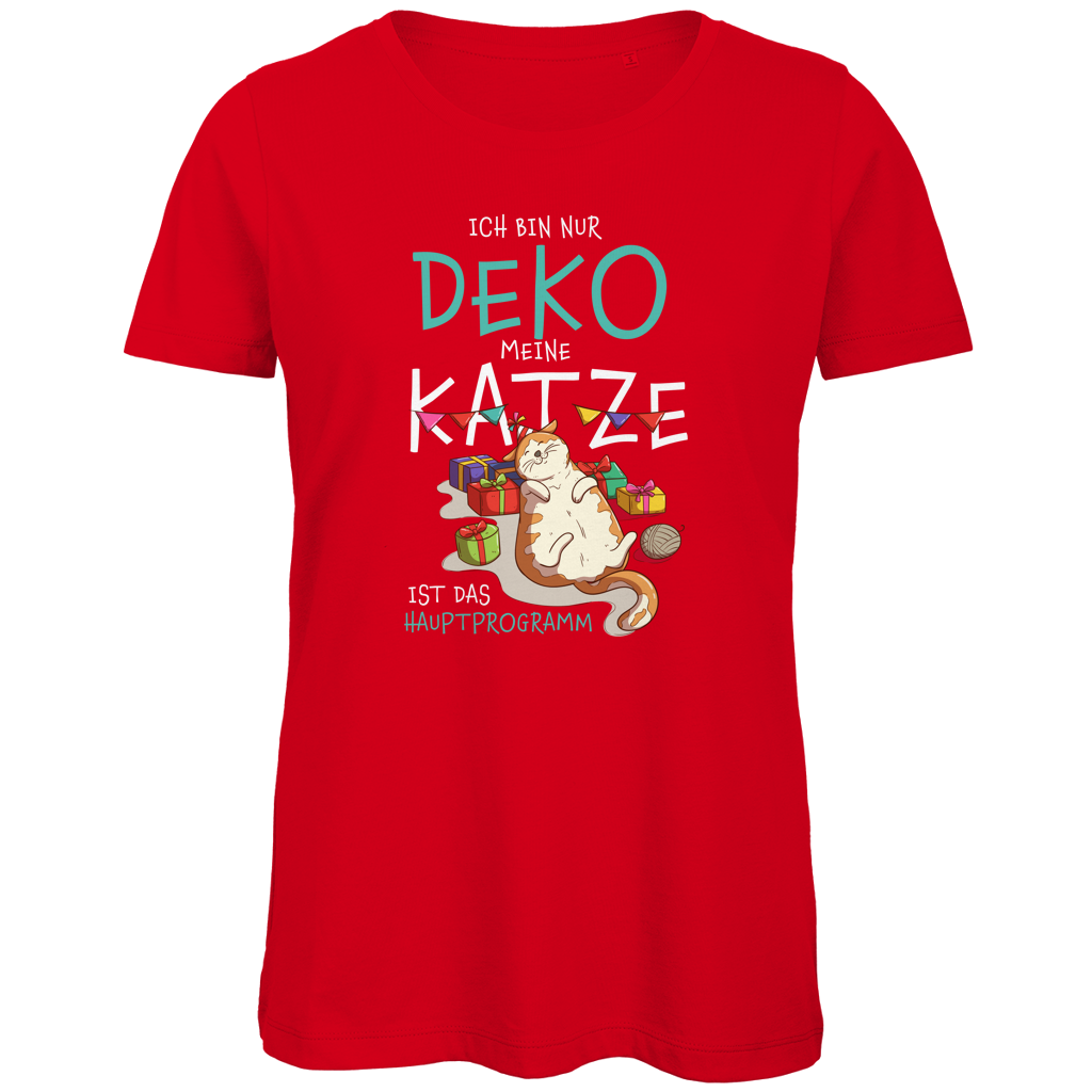 Damen Premium Bio T-Shirt Ich bin nur Deko. Meine Katze ist das Hauptprogramm