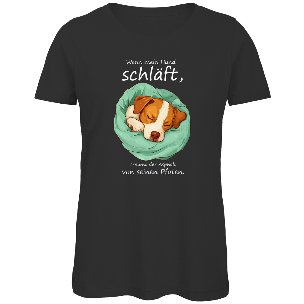 Damen Premium Bio T-Shirt Wenn mein Hund schläft, träumt der Asphalt von seinen Pfoten