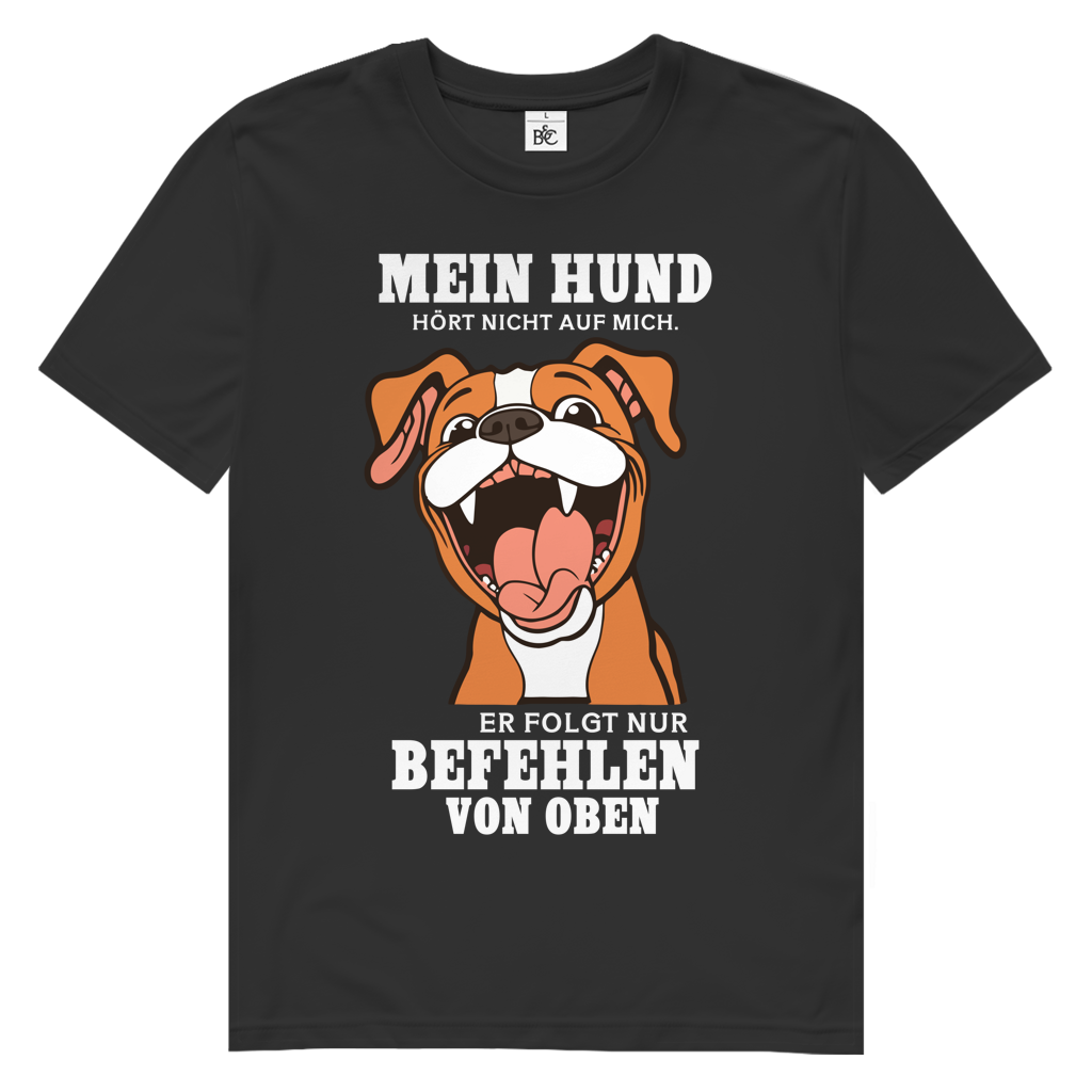 Herren Premium Bio T-Shirt Mein Hund hört nicht auf mich. Er folgt nur Befehlen von obe