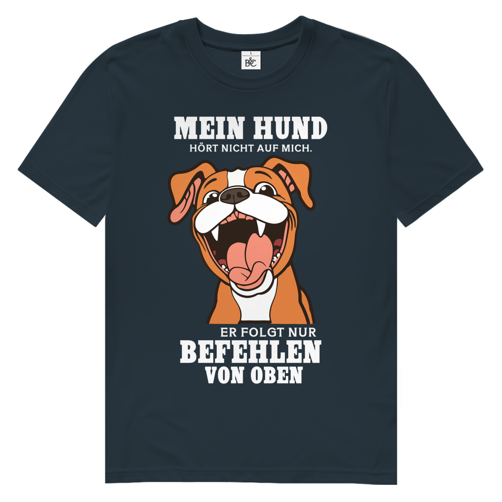 Herren Premium Bio T-Shirt Mein Hund hört nicht auf mich. Er folgt nur Befehlen von obe