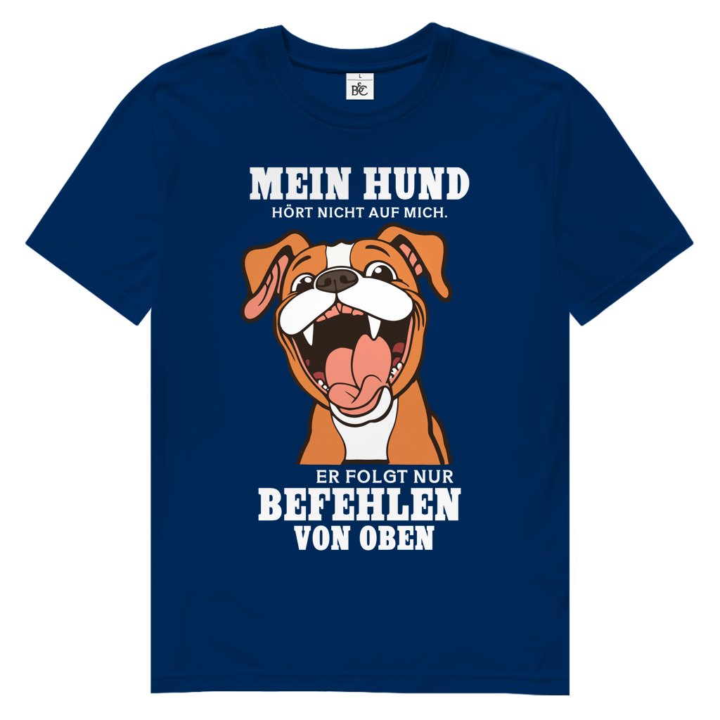 Herren Premium Bio T-Shirt Mein Hund hört nicht auf mich. Er folgt nur Befehlen von obe