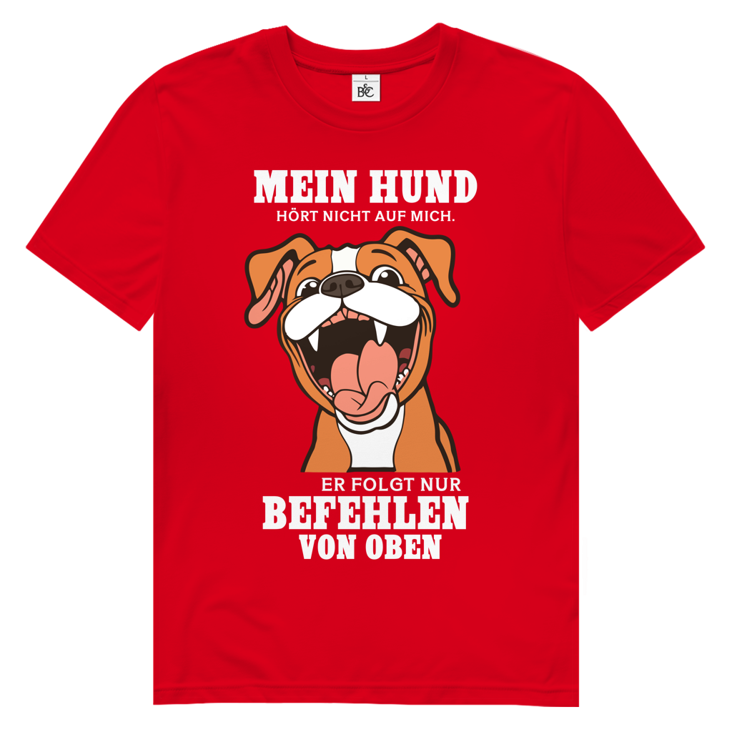 Herren Premium Bio T-Shirt Mein Hund hört nicht auf mich. Er folgt nur Befehlen von obe