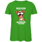 Damen Premium Bio T-Shirt Mein Hund hört nicht auf mich. Er folgt nur Befehlen von obe