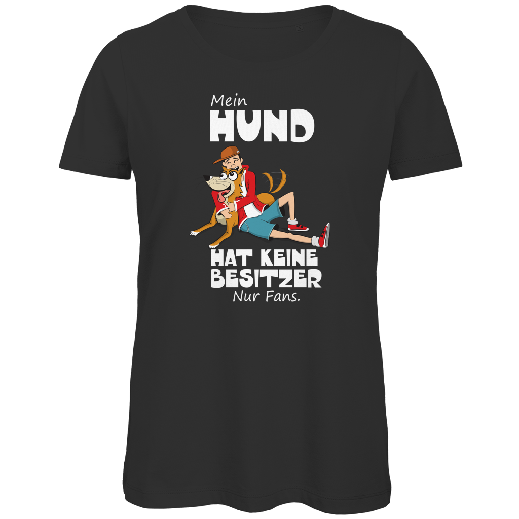Damen Premium Bio T-Shirt Mein Hund hat keine Besitzer. Nur Fans