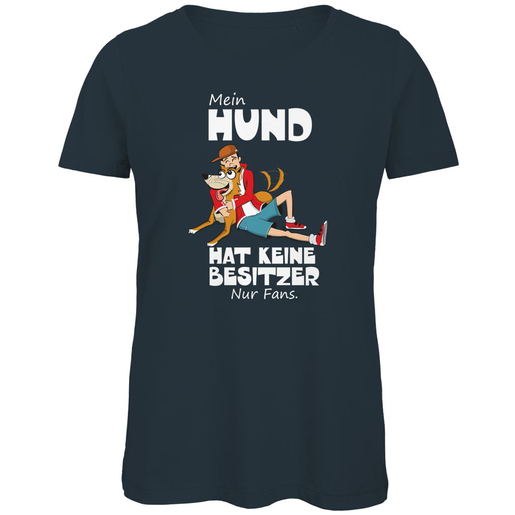 Damen Premium Bio T-Shirt Mein Hund hat keine Besitzer. Nur Fans