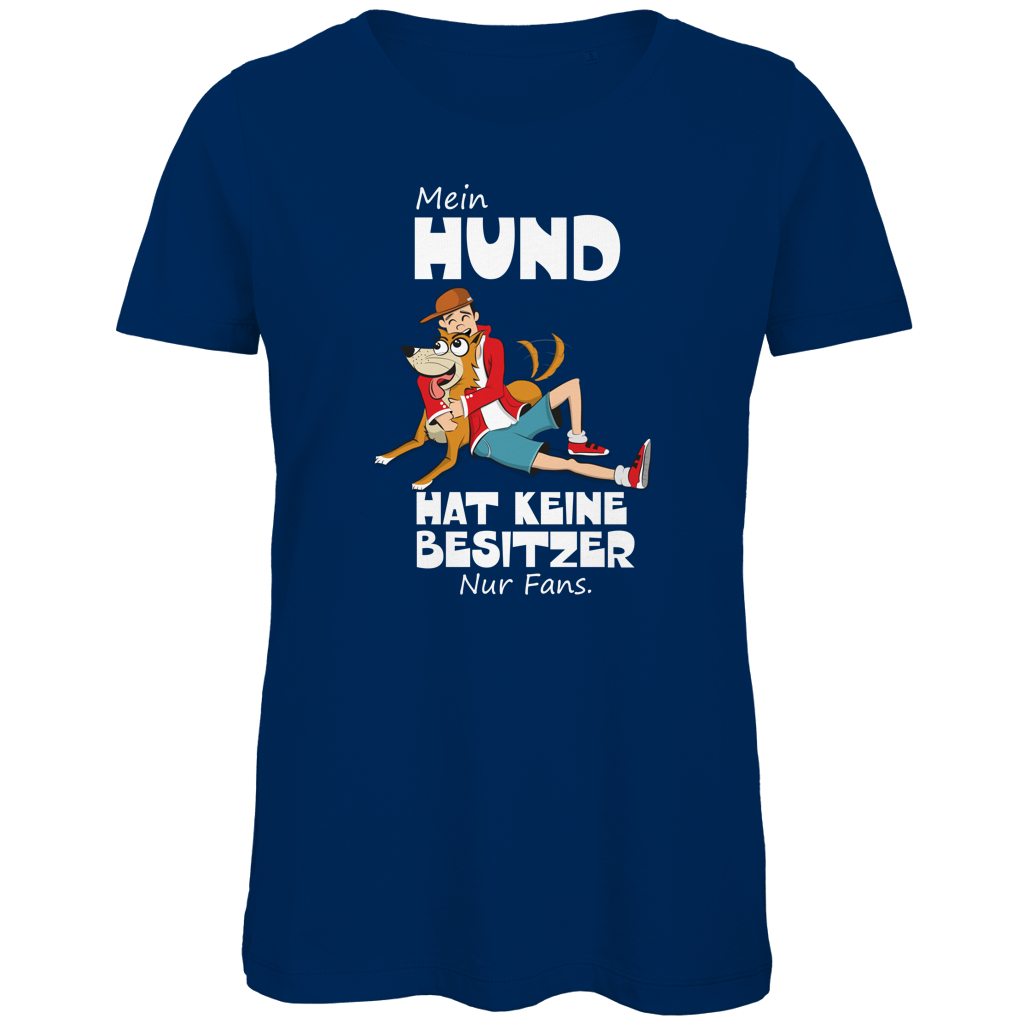 Damen Premium Bio T-Shirt Mein Hund hat keine Besitzer. Nur Fans