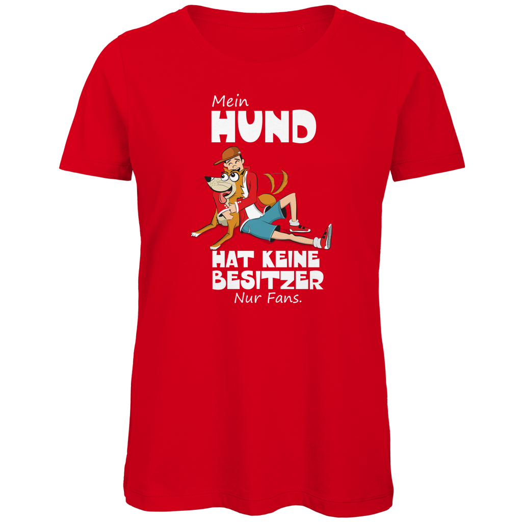 Damen Premium Bio T-Shirt Mein Hund hat keine Besitzer. Nur Fans