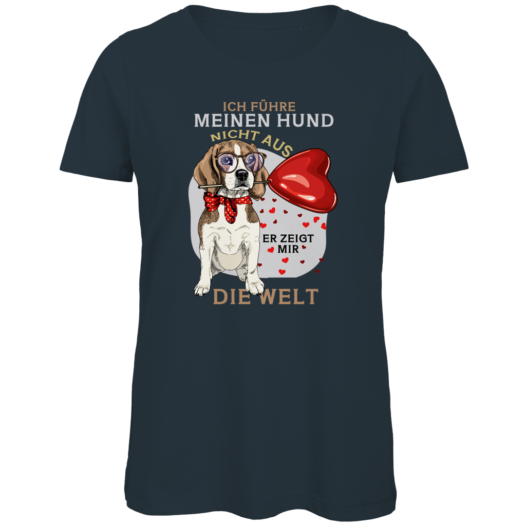 Damen Premium Bio T-Shirt Ich führe meinen Hund nicht aus. Er zeigt mir die Welt
