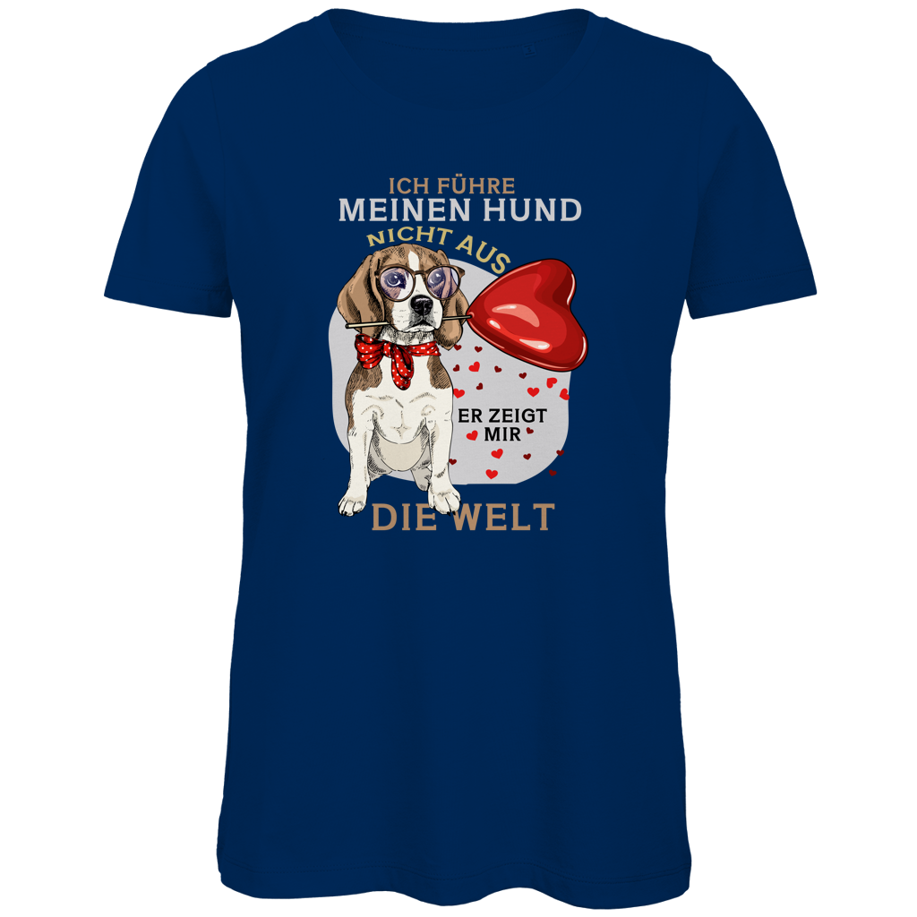 Damen Premium Bio T-Shirt Ich führe meinen Hund nicht aus. Er zeigt mir die Welt