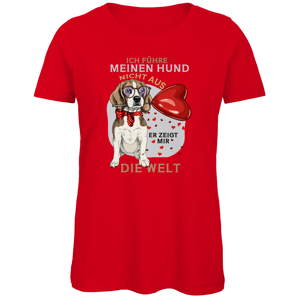 Damen Premium Bio T-Shirt Ich führe meinen Hund nicht aus. Er zeigt mir die Welt