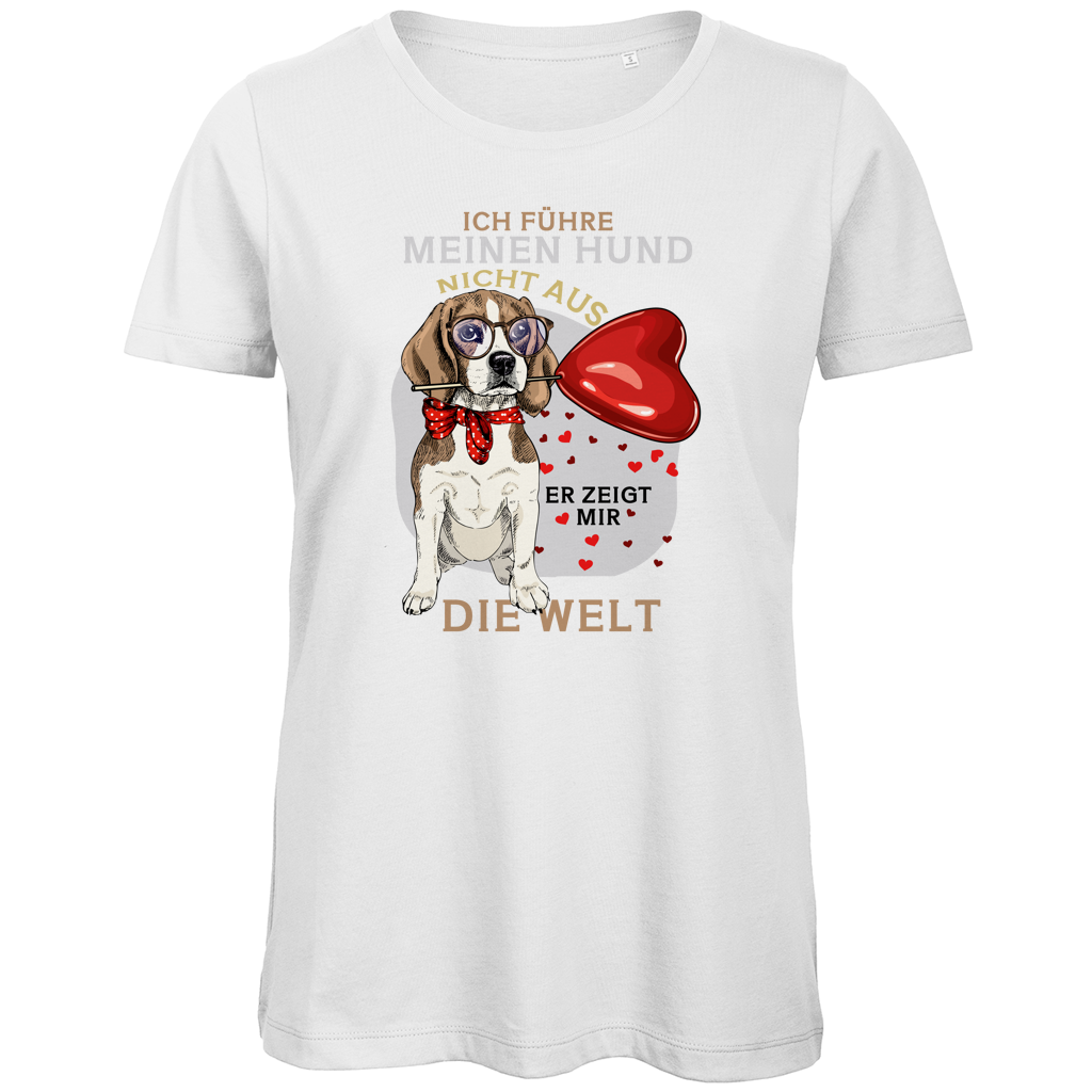 Damen Premium Bio T-Shirt Ich führe meinen Hund nicht aus. Er zeigt mir die Welt
