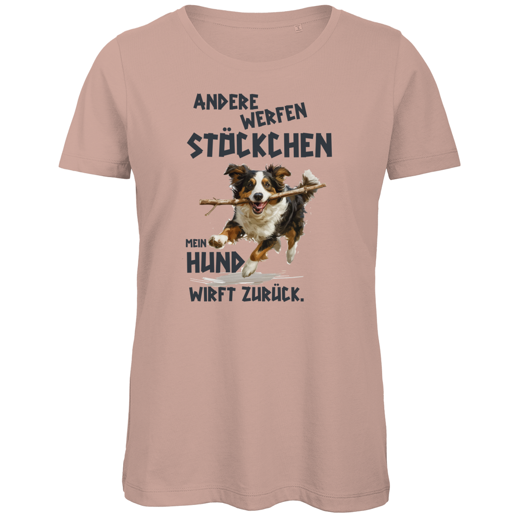 Damen Premium Bio T-Shirt Andere werfen Stöckchen. Mein Hund wirft zurück