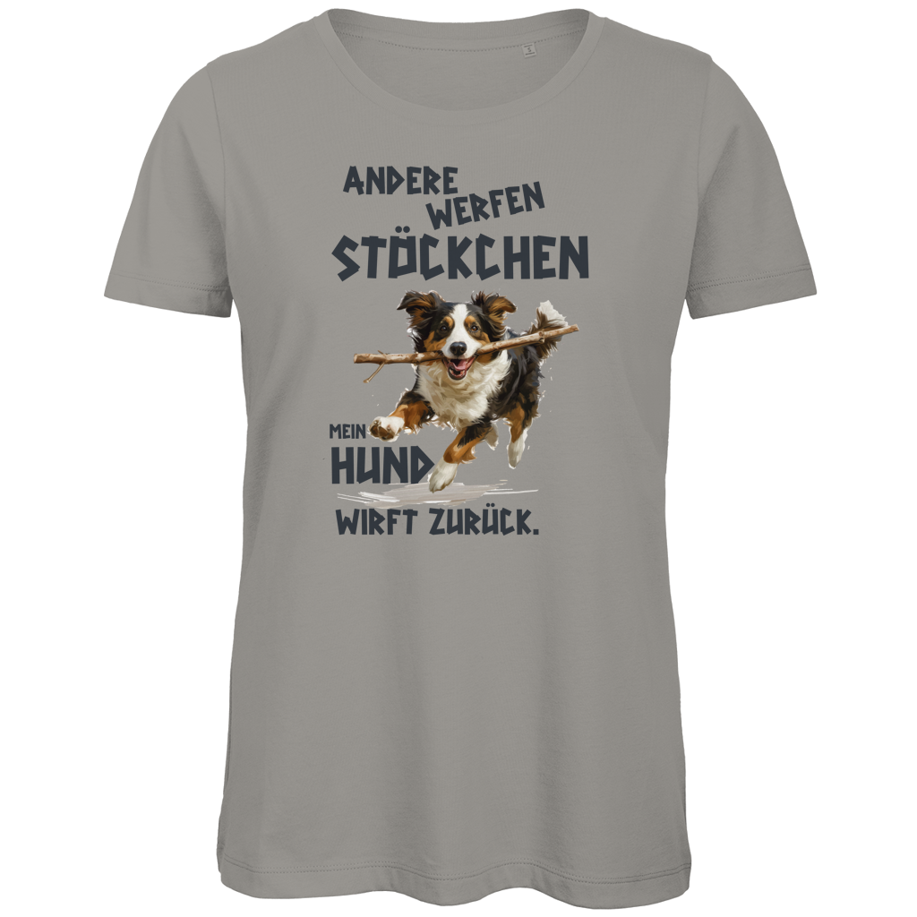 Damen Premium Bio T-Shirt Andere werfen Stöckchen. Mein Hund wirft zurück