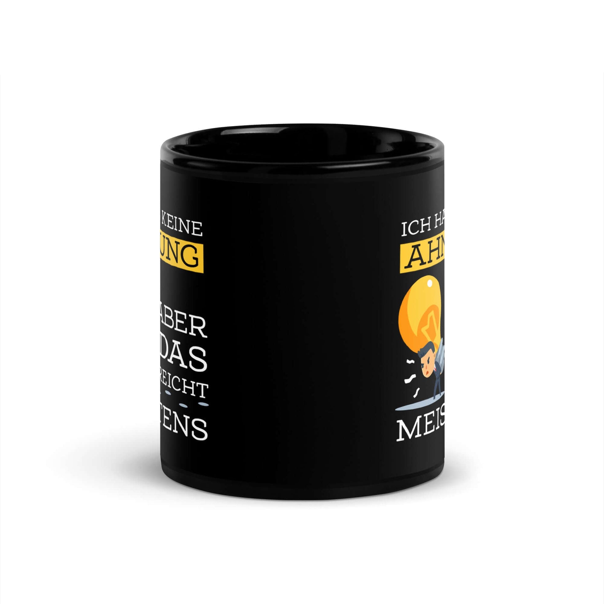 Ich hab keine Ahnung – aber das reicht meistens Black Glossy Mug with humorous design and glossy finish.