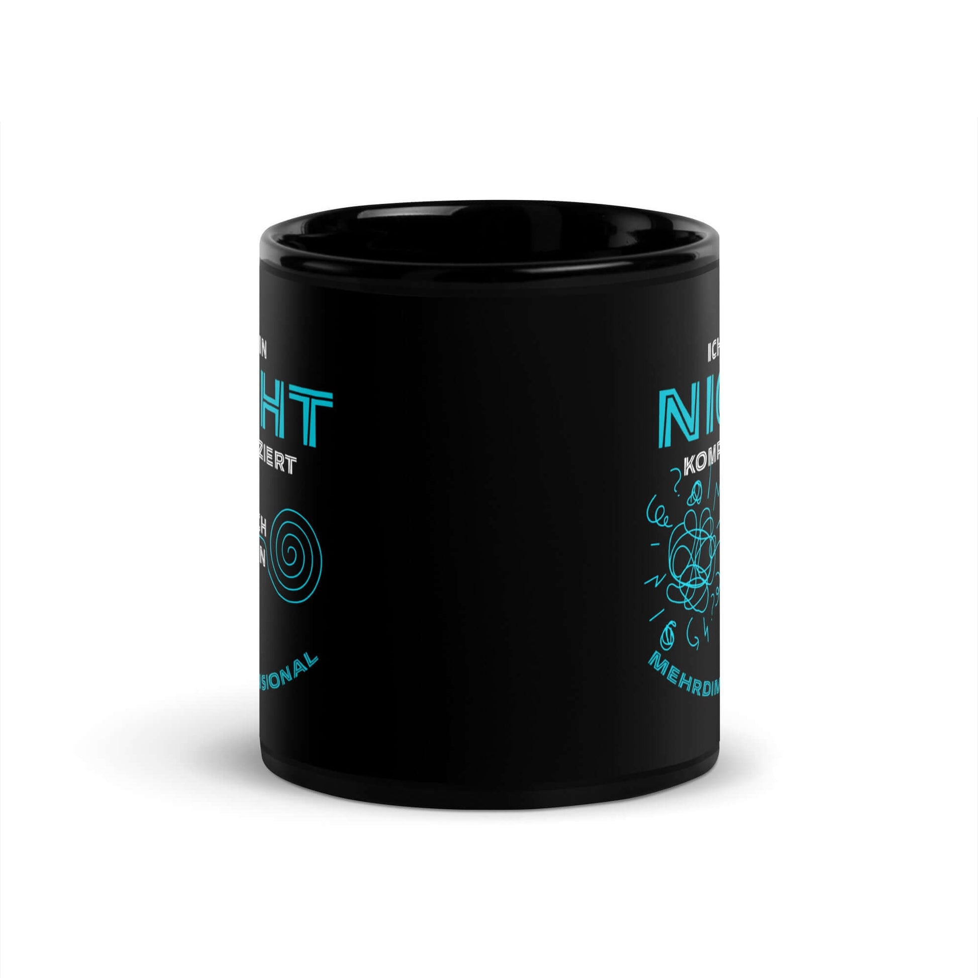 Ich bin nicht kompliziert. Ich bin mehrdimensional Black Glossy Mug showcasing a fun design with humorous text.