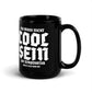 Ich muss nicht cool sein. Die Temperatur passt sich mir an Black Glossy Mug with humorous design.