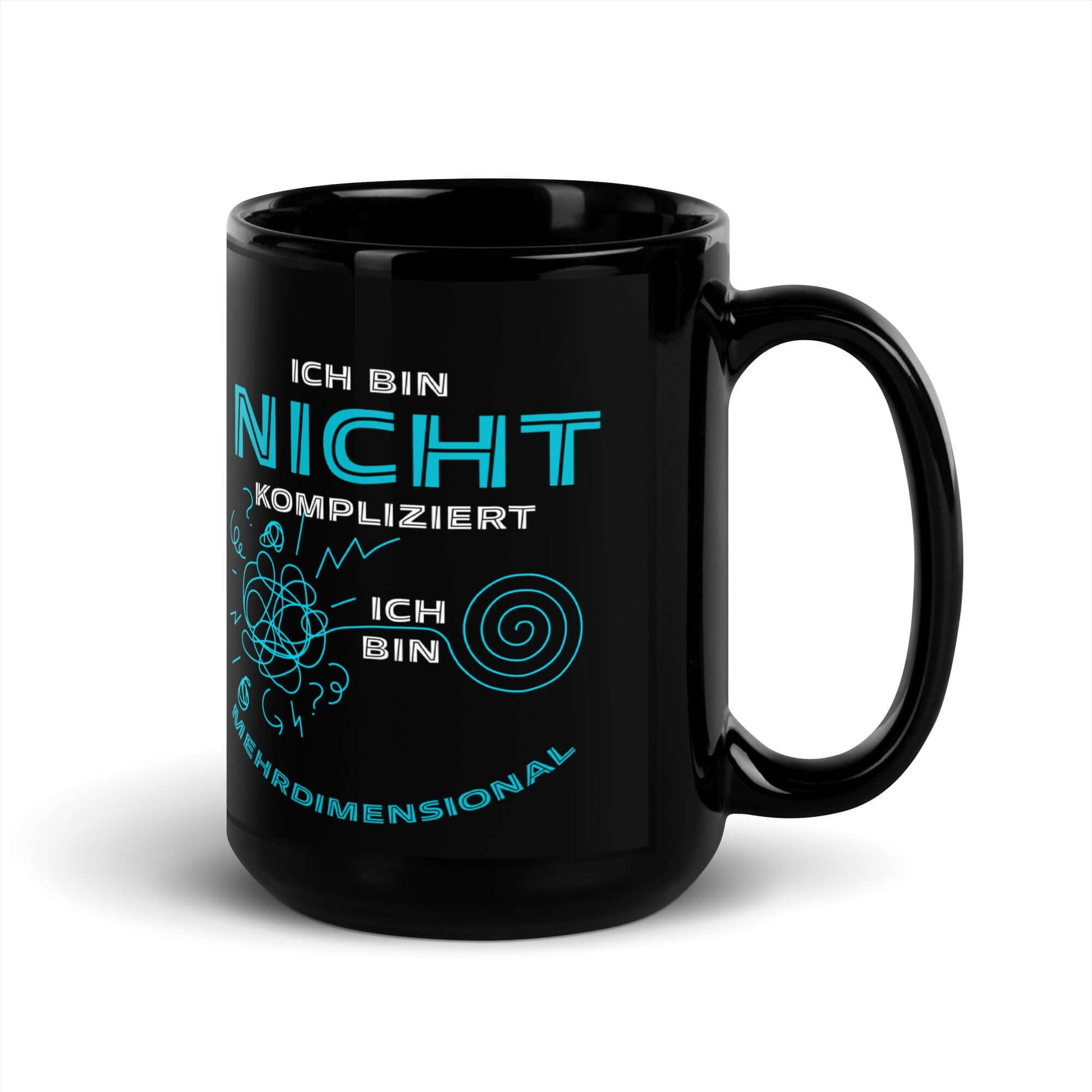 Ich bin nicht kompliziert. Ich bin mehrdimensional Black Glossy Mug with witty design and shiny black finish.