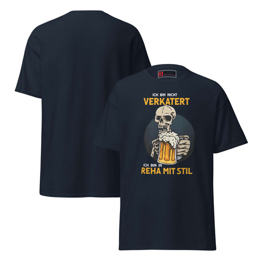 Ich bin nicht verkatert. Ich bin in Reha mit Stil – Unisex Classic Tee mit schickem Design und humorvollem Spruch
